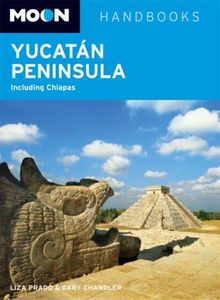 Moon Yucatan Peninsula: Including Chiapas