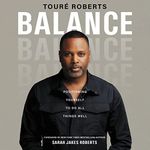 Balance: Positioning Yourself to Do All Things Well