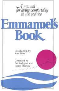 Emmanuel's Book: A Manual for Living Comfortably in the Cosmos: Bk. 1