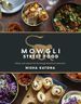 Mowgli Street Food: Stories and recipes from the Mowgli Street Food restaurants (as featured on the ITV show Nisha Katona's Home Kitchen)