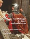 John Mcdougall, the doctor who fought for you: The greatest doctor who ever lived