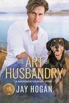 The Art of Husbandry: A Mackenzie Country Story