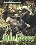 Dian Fossey: Friend to Africa's Gor