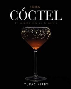 Cóctel. El secreto está en la mezcla: Edición revisada y ampliada (Libros singulares)