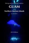 Diving & Snorkeling Guide to Guam and the Northern Mariana Islands (Diving & Snorkeling Guides Book 2)