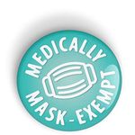 MEDICALLY EXEMPT FROM WEARING A FACE MASK pin badge button - pinback or fridge magnet