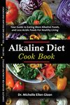 The Alkaline Diet Cookbook: Your Guide to Eating More Alkaline Foods, and Less Acidic Foods For Healthy Living: 2 (Healthy Food Lifestyle)