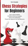 Chess Strategies for Beginners: Rock a Solid Foundation (PrimalChess: Chess for Beginners)