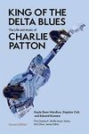 King of the Delta Blues: The Life and Music of Charlie Patton (Charles K. Wolfe Music Series)