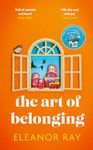 The Art of Belonging: The heartwarming new novel from the author of EVERYTHING IS BEAUTIFUL