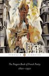 The Penguin Book of French Poetry 1820-1950: With Prose Translations