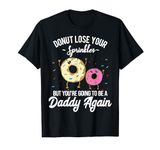 You're Going to be a Daddy Again Baby Pregnancy Announcement T-Shirt