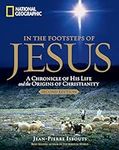 In the Footsteps of Jesus, 2nd Edition: A Chronicle of His Life and the Origins of Christianity