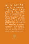 Al-Ghazali on Love, Longing, Intimacy & Contentment: Book XXXVI of the Revival of the Religious Sciences (The Islamic Texts Society’s al-Ghazali Series)