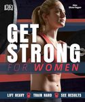 Get Strong for Women: Lift Heavy - Train Hard - See Results