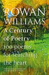 A Century of Poetry: 100 Poems for Searching the Heart