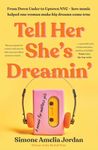 Tell Her She's Dreamin': A memoir for ambitious girls