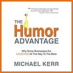 The Humor Advantage: Why Some Businesses Are Laughing All the Way to the Bank