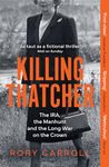 Killing Thatcher: The Sunday Times bestselling true story of the IRA assassination attempt on Thatcher, a 2024 Christmas gift for history and politics fans