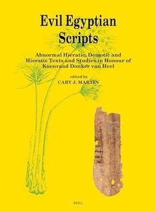 Evil Egyptian Scripts: Abnormal Hieratic, Demotic and Hieratic Texts and Studies in Honour of Koenraad Donker van Heel (Papyrologica Lugduno-Batava, 43)