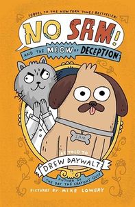 No Sam! and the Meow of Deception: A Funny Illustrated Chapter Book About a Heroic Pug for Children (Ages 8-12)