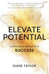 Elevate Potential: A Conscious Appr