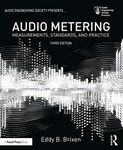 AUDIO METERING : MEASUREMENTS, STANDARDS AND PRACTICE, 3RD EDITION (Audio Engineering Society Presents)