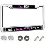 Anti-Rust License Plate Frame I AM A MOM and A Nurse Nothing Scares ME Pink Words Pattern US Standard Size 2 Holes