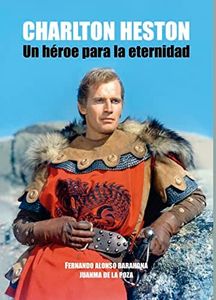 Charlton Heston: Un héroe para la eternidad (SIN COLECCION)