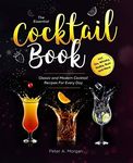 The Essential Cocktail Book: Classic and Modern Cocktail Recipes For Every Day incl. Gin, Whisky, Vodka, Rum and More