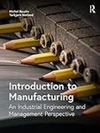 Introduction to Manufacturing: An Industrial Engineering and Management Perspective