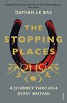 The Stopping Places: A Journey Through Gypsy Britain