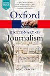 A Dictionary of Journalism 1/e (Oxford Quick Reference)