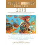 [(Nebula Awards Showcase)] [ Edited by Catherine Asaro, Contributions by Connie Willis, Contributions by Jo Walton, Contributions by Kij Johnson, Contributions by Geoff Ryman, Contributions by John Clute ] [May, 2013]