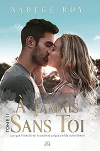 À Jamais Sans Toi: Tome 2