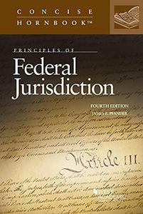 Principles of Federal Jurisdiction (Concise Hornbook Series)