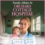 Family Affairs at Orchard Cottage Hospital: Orchard Cottage Hospital, Book 2