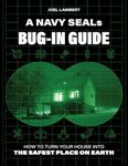 A Navy SEAL's Bug-In Guide: How to 