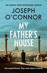 My Father's House: AS SEEN ON BBC BETWEEN THE COVERS (Rome Escape Line)