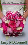 Billionaire Marriage Brokers Brides Collection: Six Contemporary Mail-Order Bride Romances (Contemporary Romance Collections and Box Sets)