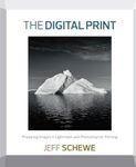 Digital Print, The: Preparing Images in Lightroom and Photoshop for Printing