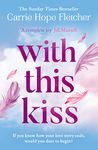 With This Kiss: the Sunday Times bestselling romantic new love story for 2022