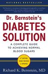 Dr. Bernstein's Diabetes Solution: The Complete Guide to Achieving Normal Blood Sugars