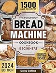 Bread Machine Cookbook: Easy-to-Fol