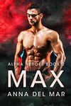 Max (Alpha Heroes Book 2)