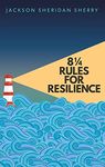 8 ¼ Rules for Resilience: How to Bounce Back in an Unpredictable World