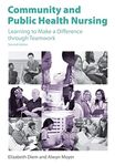 Community and Public Health Nursing, Second Edition: Learning to Make a Difference through Teamwork