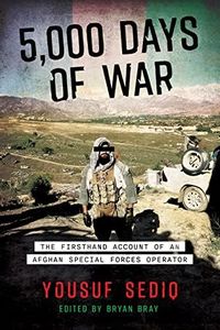 5,000 Days of War: The Firsthand Account of an Afghan Special Forces Operator