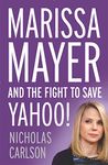 MARISSA MAYER AND THE FIGHT TO SAVE YAHOO!