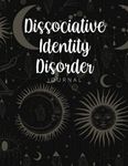 Dissociative Identity Disorder Journal: Workbook to Manage DID, Communicate Between Alters, Create System Rules and System Maps, Manage Moods, Track Mental Health and More! (Cover 2)